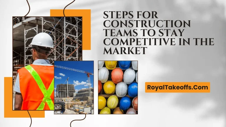 Steps for Construction Teams to Stay Competitive in the Market